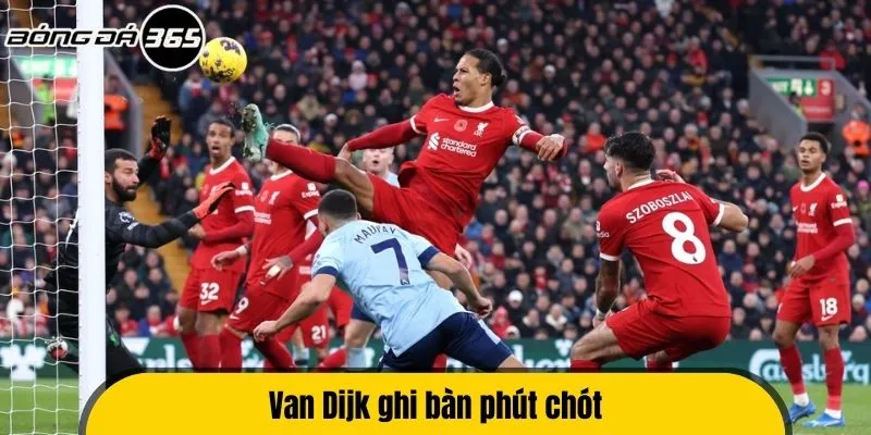 Van Dijk ghi bàn phút chót
